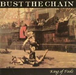 Bust The Chain : King of Foolz
